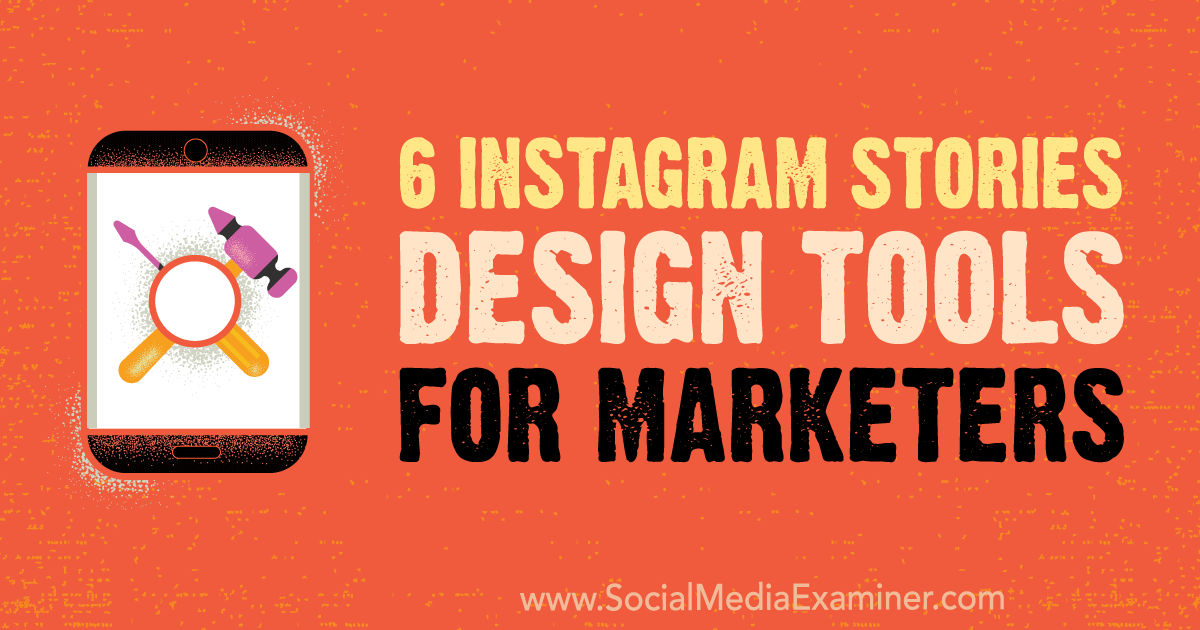 6 Instagram Stories Design Tools for Marketers