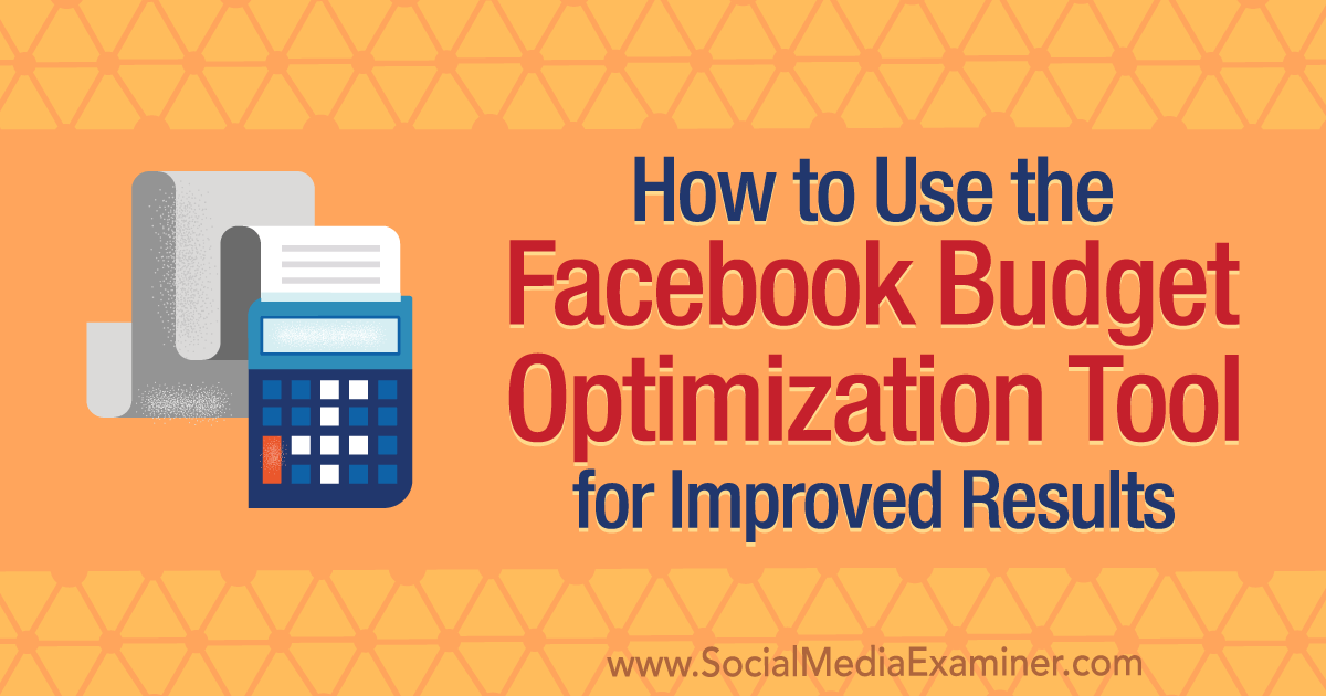 How to Use the Facebook Budget Optimization Tool for Improved Results
