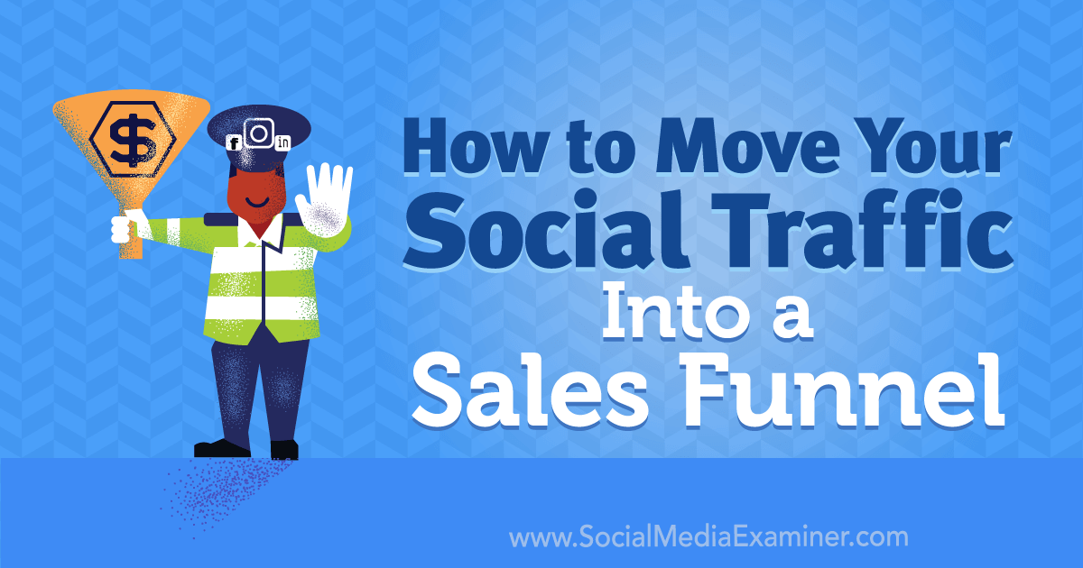 How to Move Your Social Traffic Into a Sales Funnel