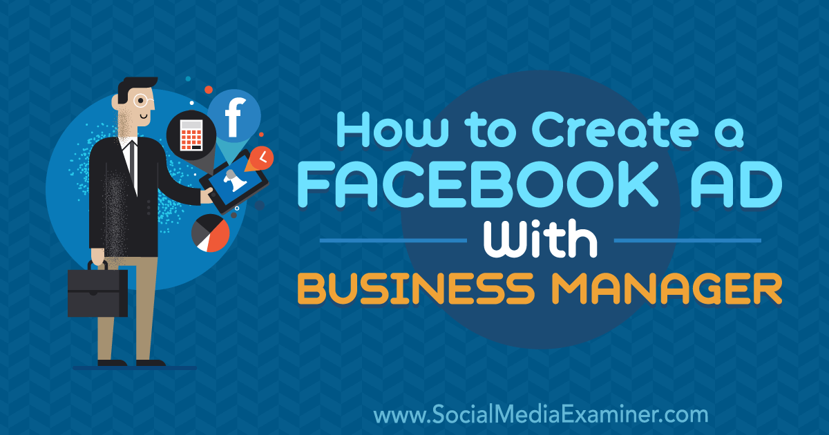How to Create a Facebook Ad With Business Manager