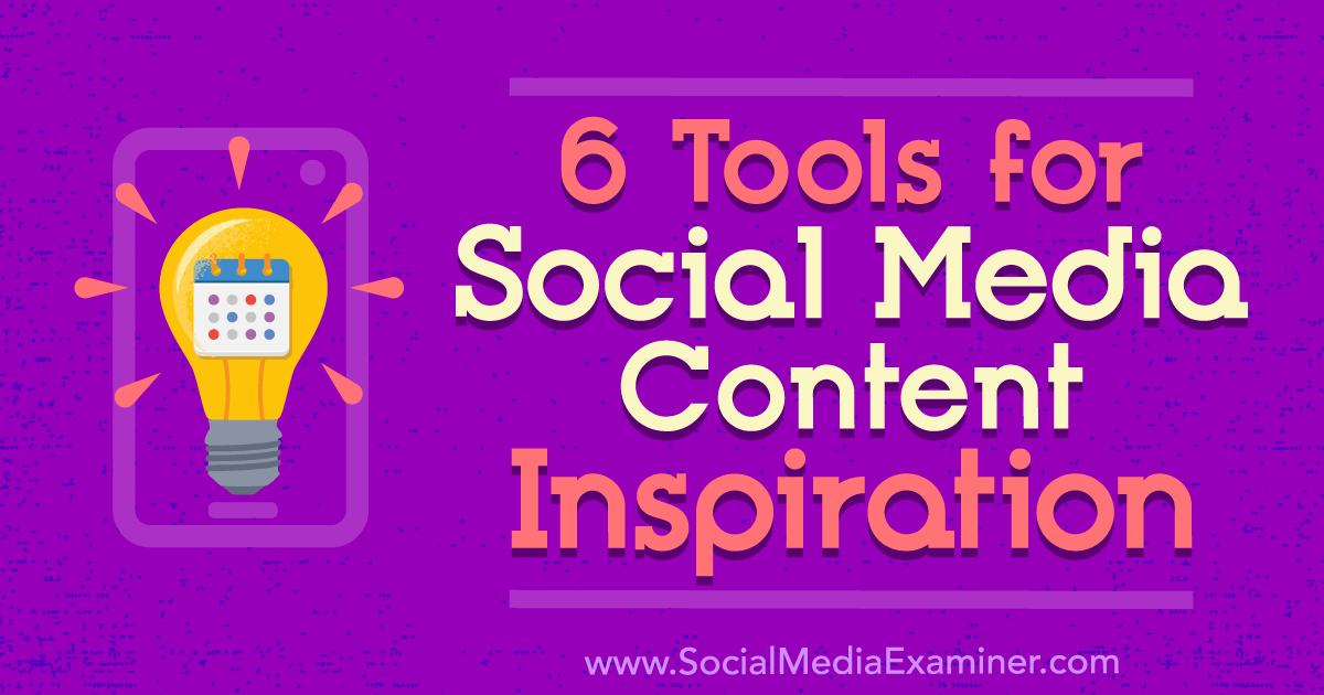 6 Tools for Social Media Content Inspiration