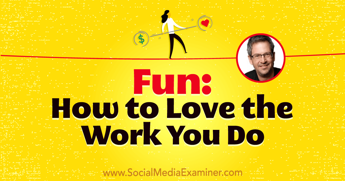Fun: How to Love the Work You Do