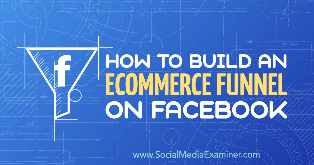 How to Build an eCommerce Funnel on Facebook