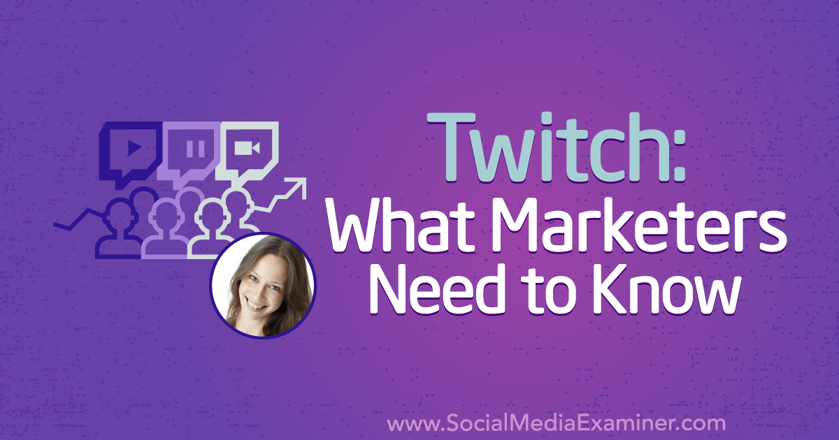 Twitch: What Marketers Need to Know