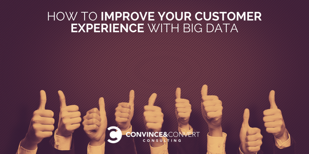 How to Improve Customer Experience With Big Data