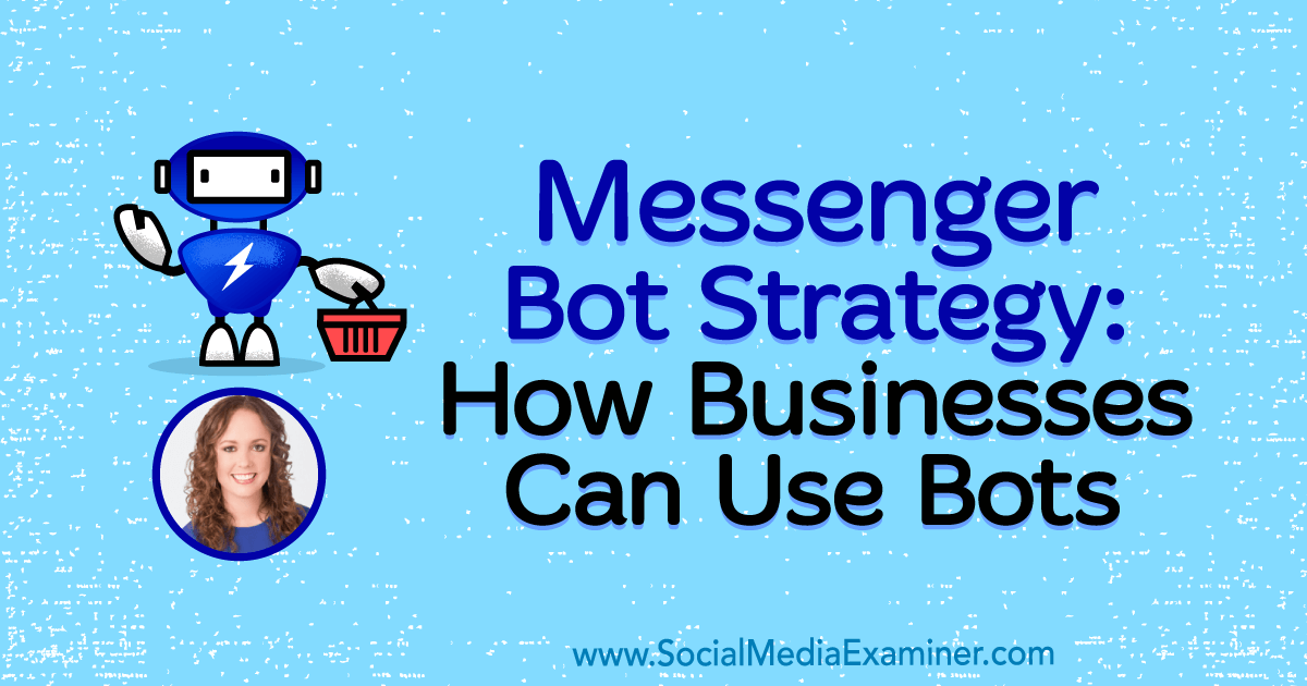 Messenger Bot Strategy: How Businesses Can Use Bots