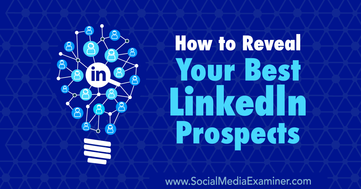 How to Reveal Your Best LinkedIn Prospects
