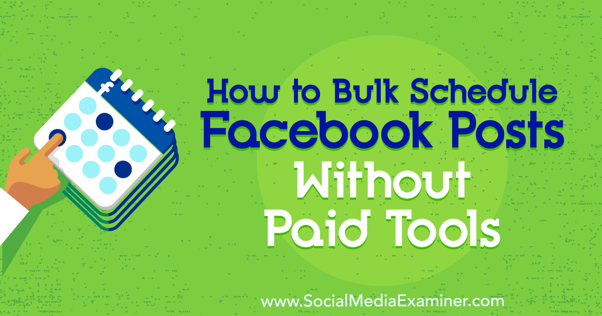 How to Bulk Schedule Facebook Posts Without Paid Tools