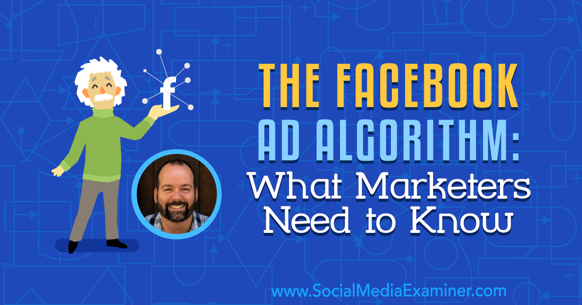 The Facebook Ad Algorithm: What Marketers Need to Know