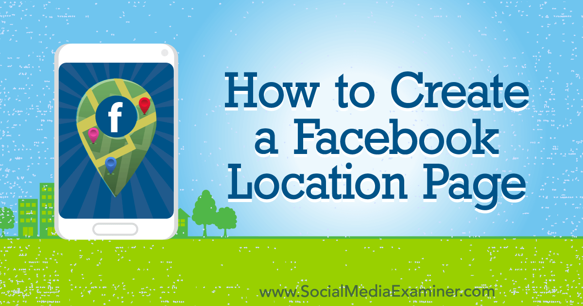 How to Create a Facebook Location Page