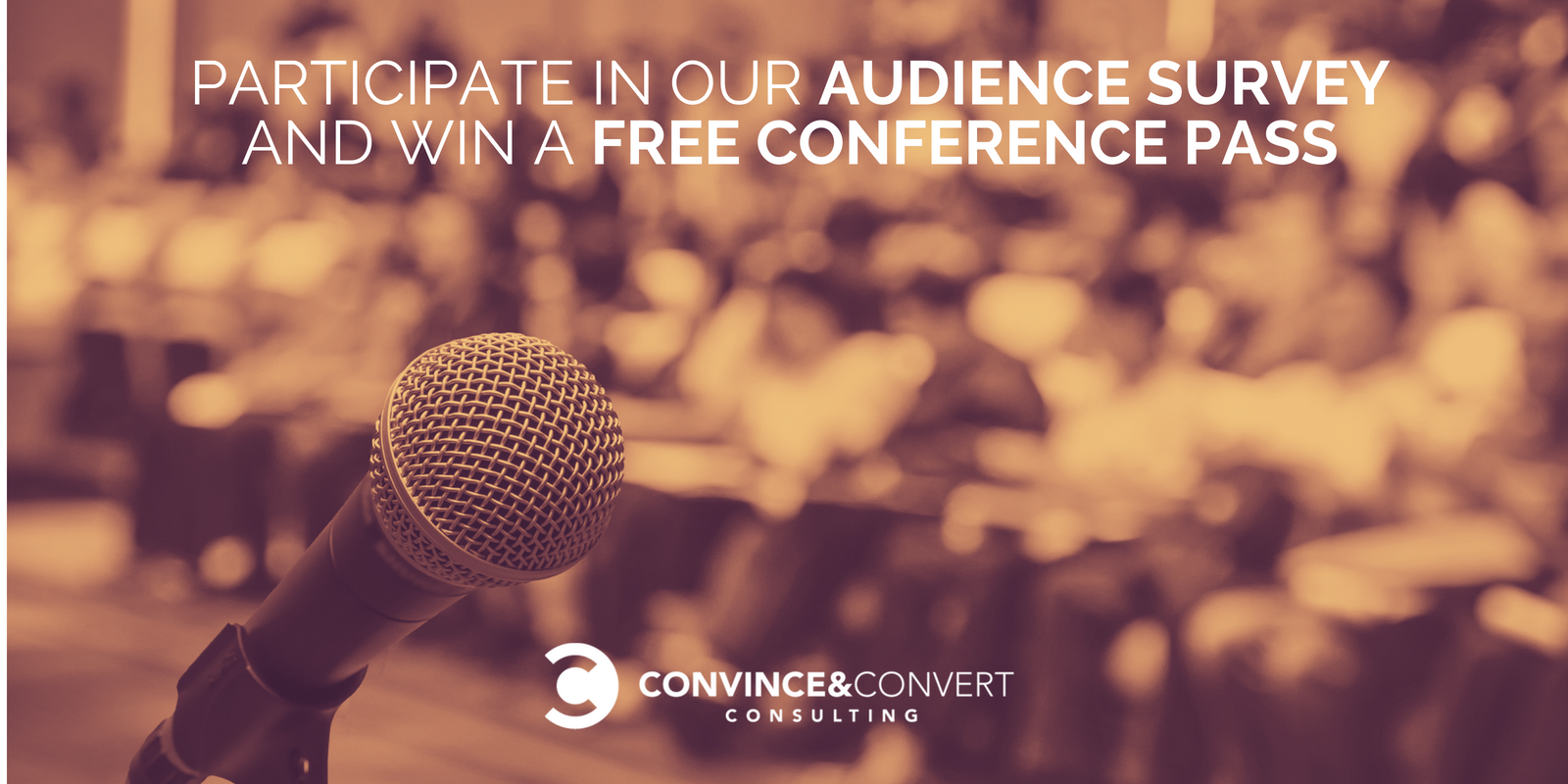 Participate in Our Audience Survey and Win a Free Conference Pass