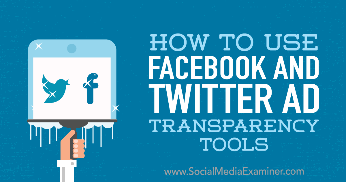 How to Use Facebook and Twitter Ad Transparency Tools