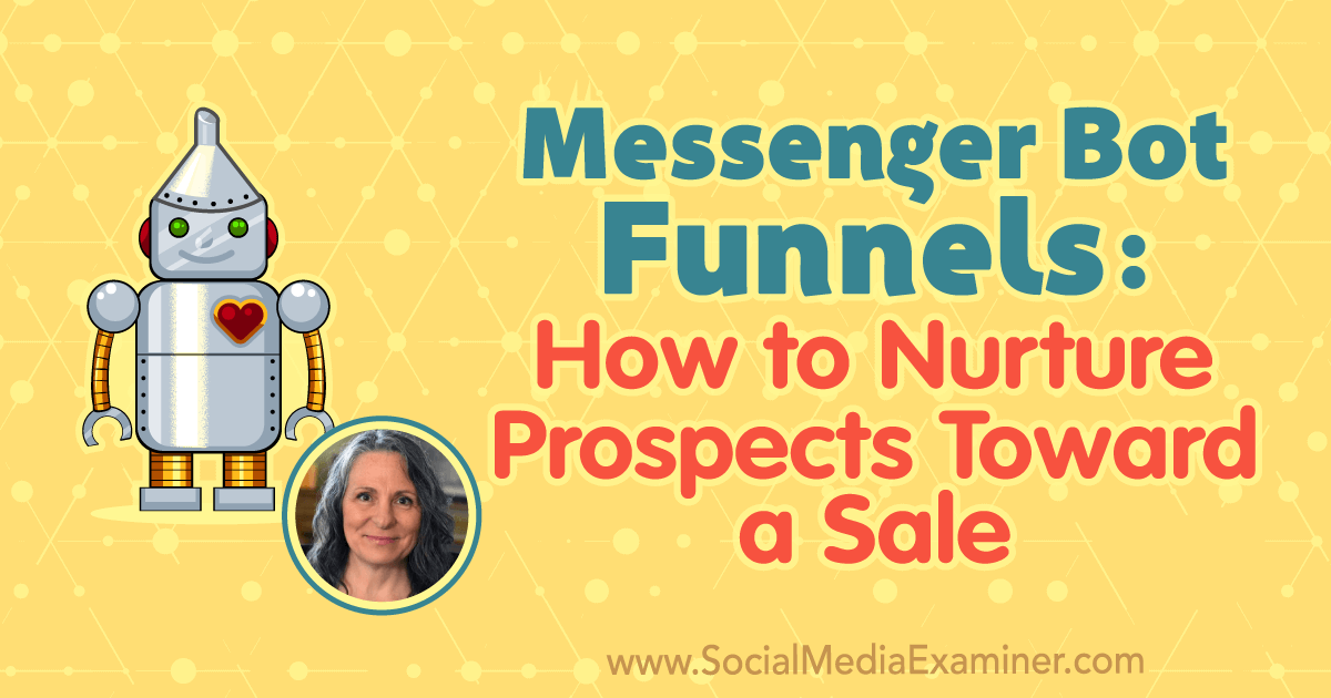 Messenger Bot Funnels: How to Nurture Prospects Toward a Sale