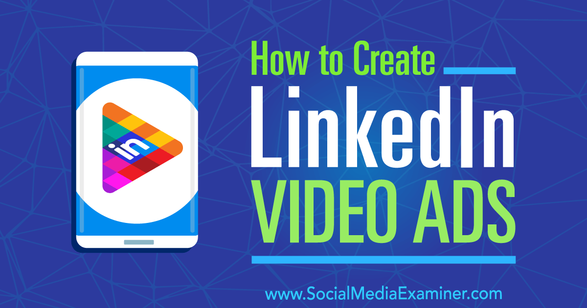 How to Create LinkedIn Video Ads