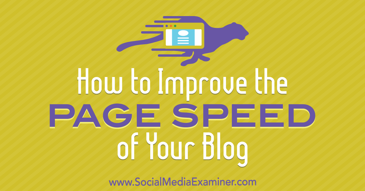 How to Improve the Page Speed of Your Blog