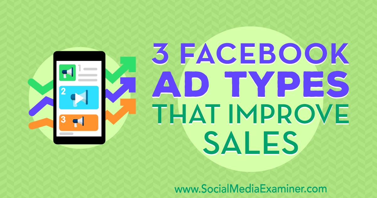 3 Facebook Ad Types That Improve Sales