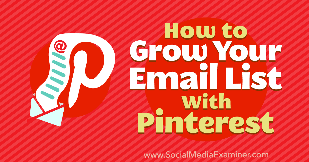 How to Grow Your Email List With Pinterest