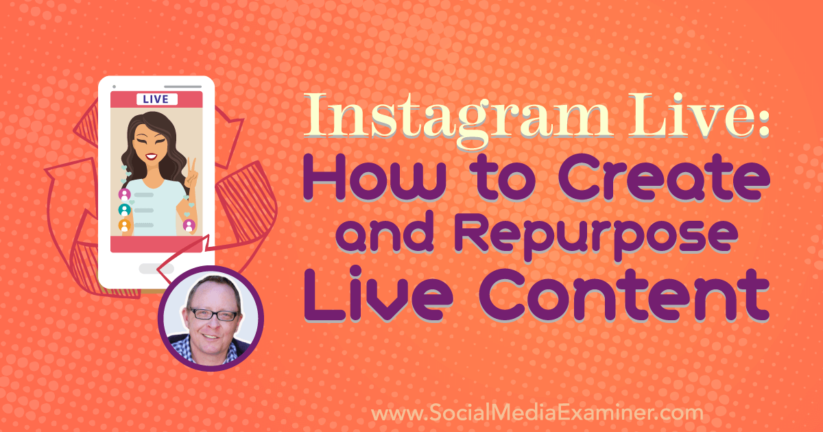 Instagram Live: How to Create and Repurpose Live Content