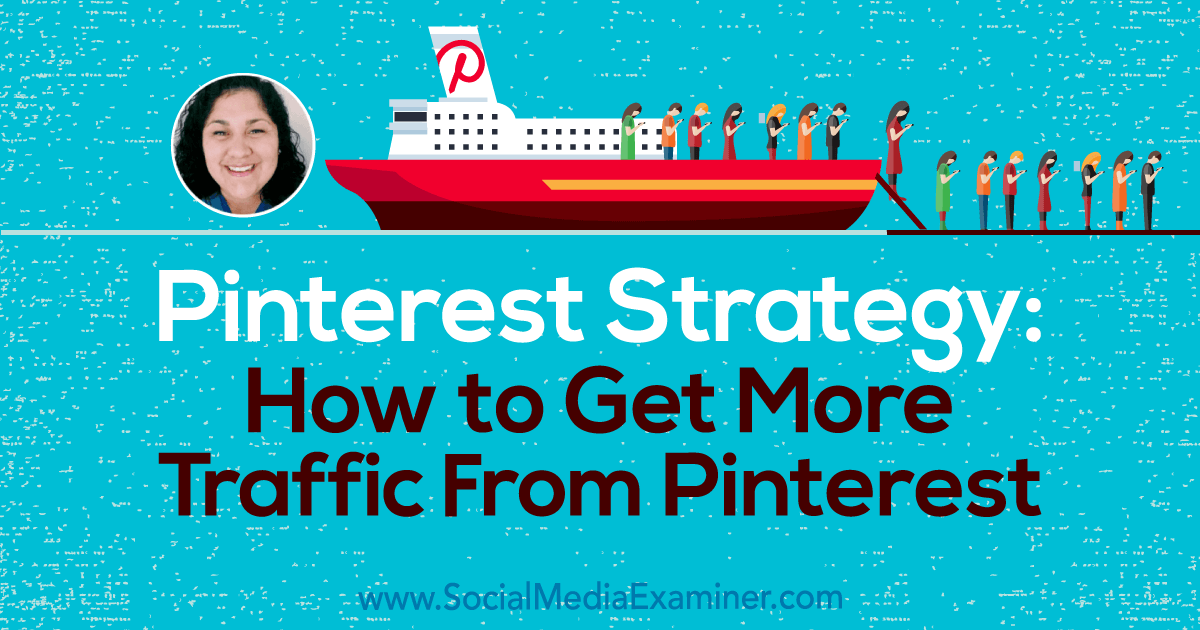Pinterest Strategy: How to Get More Traffic From Pinterest