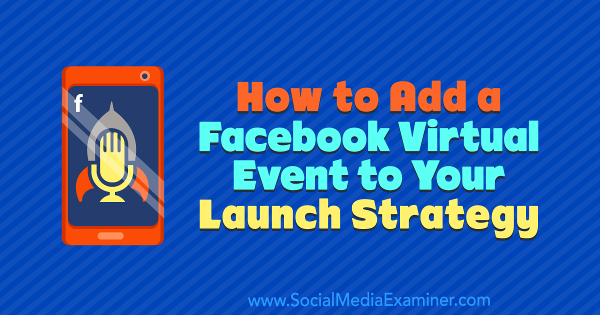 How to Add a Facebook Virtual Event to Your Launch Strategy