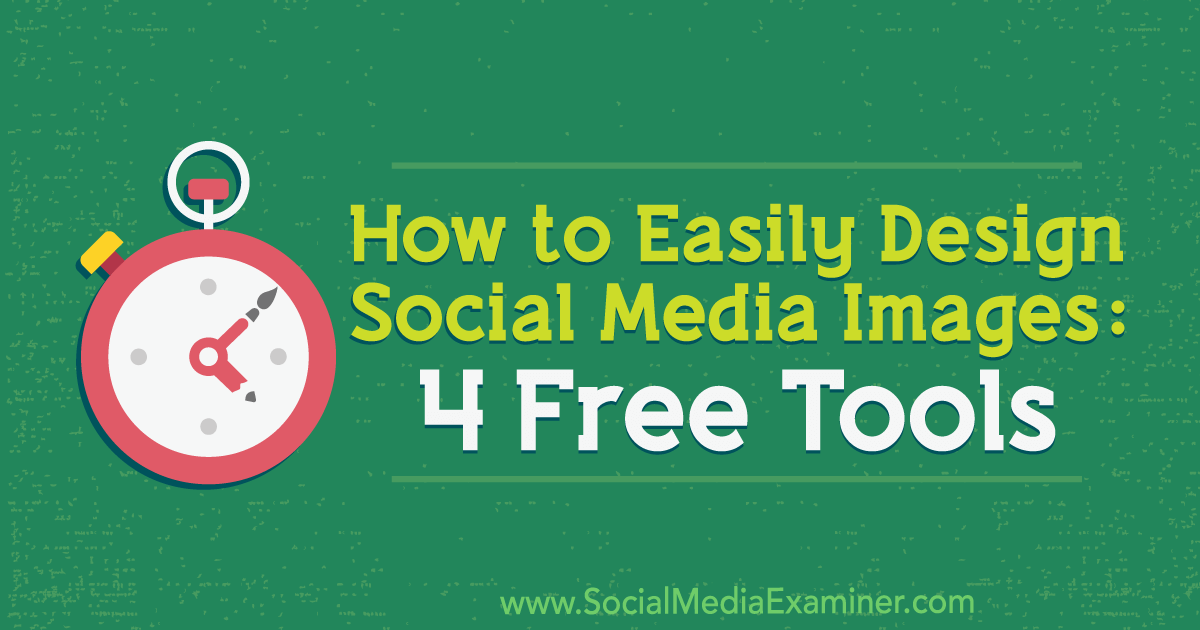 How to Easily Design Social Media Images: 4 Free Tools