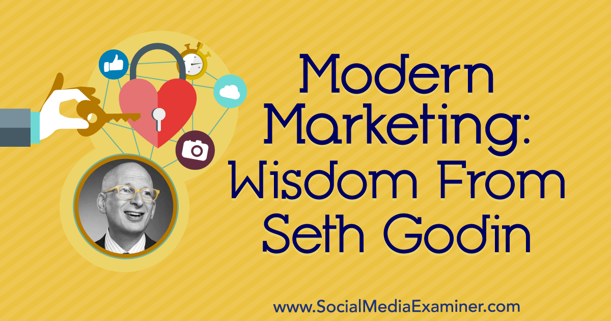 Modern Marketing: Wisdom From Seth Godin