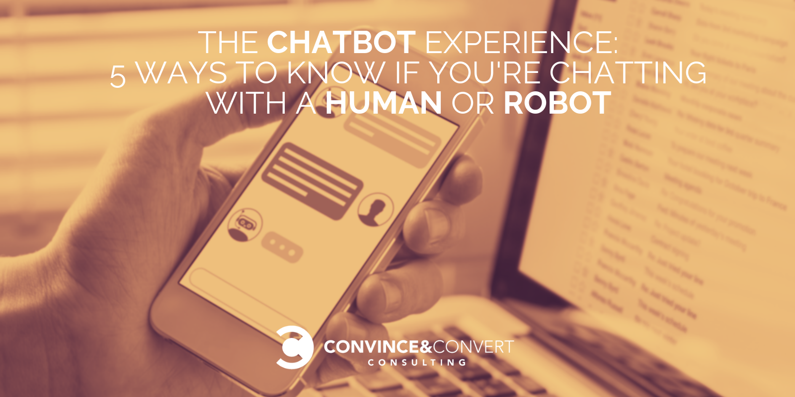 The Chatbot Experience: 5 Ways to Know If You’re Chatting with a Human or Robot