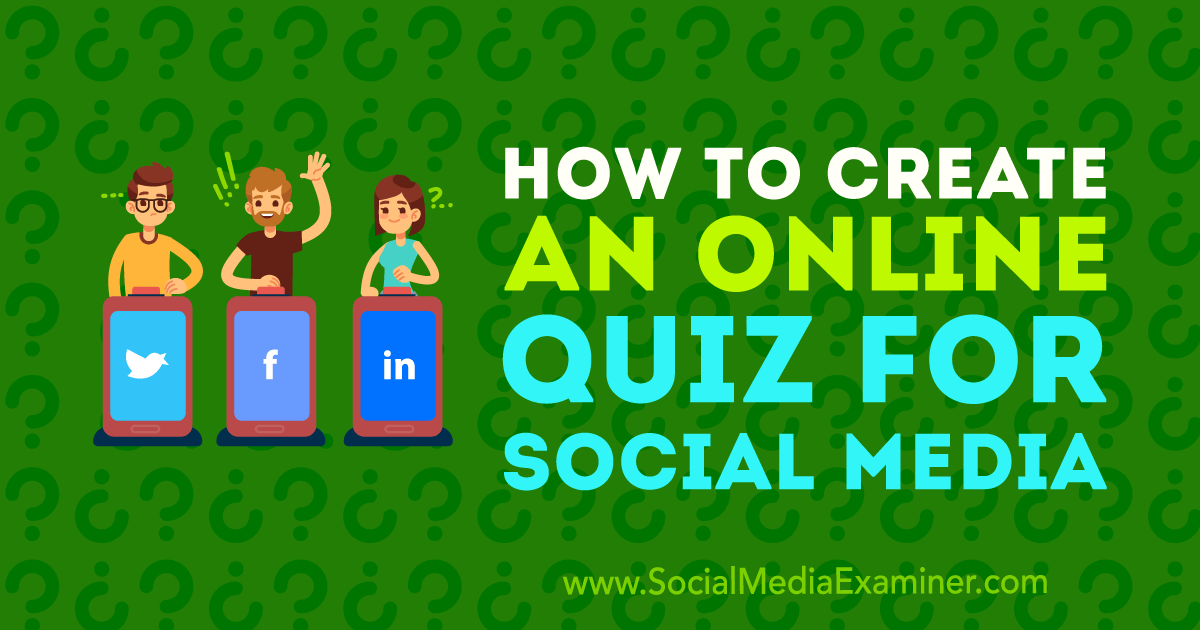 How to Create an Online Quiz for Social Media