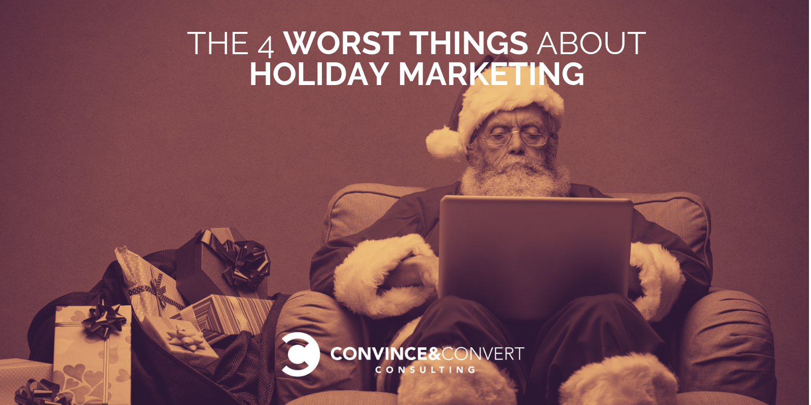 The 4 Worst Things About Holiday Marketing