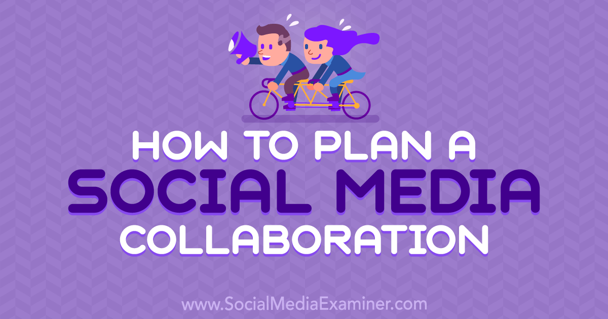 How to Plan a Social Media Collaboration