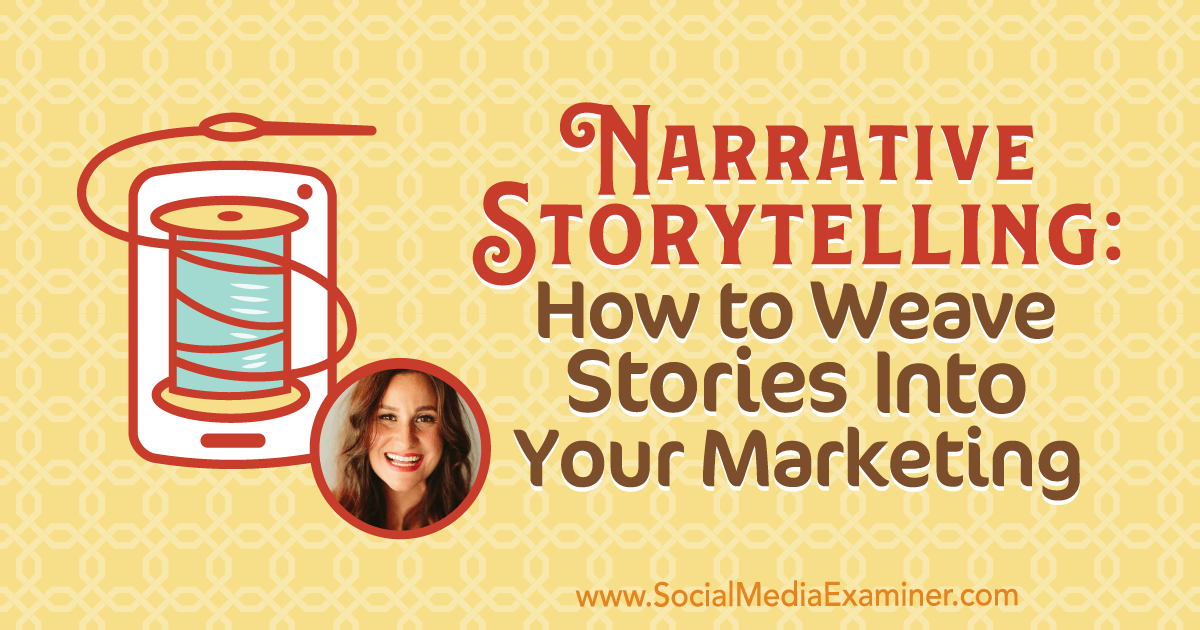 Narrative Storytelling: How to Weave Stories Into Your Marketing