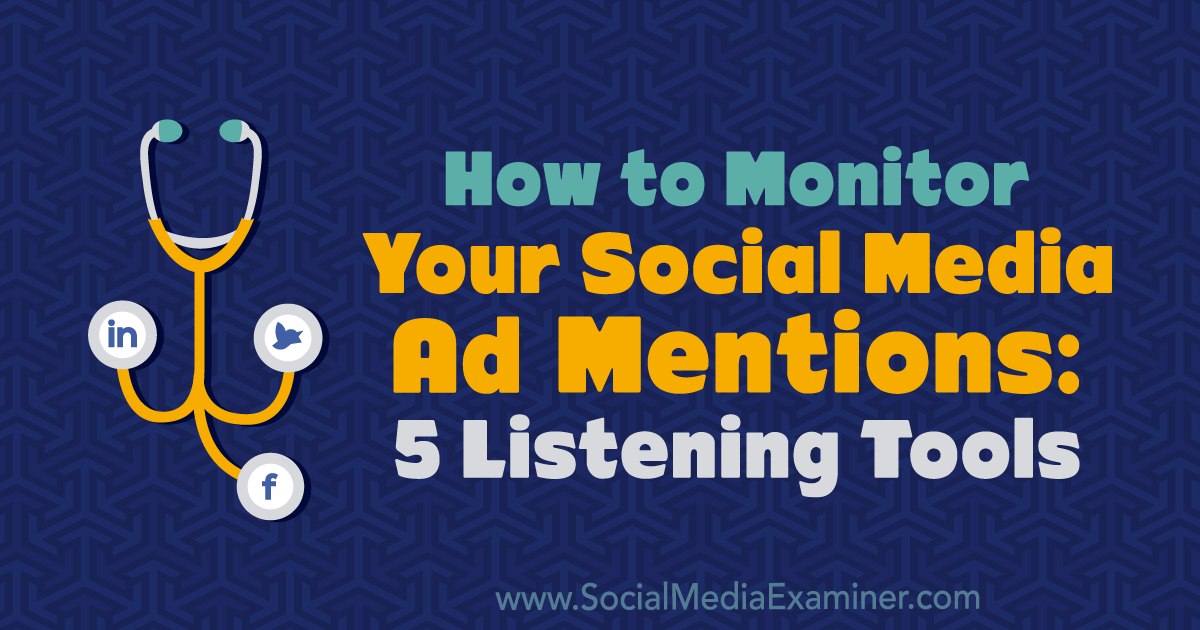 How to Monitor Your Social Media Mentions: 5 Listening Tools