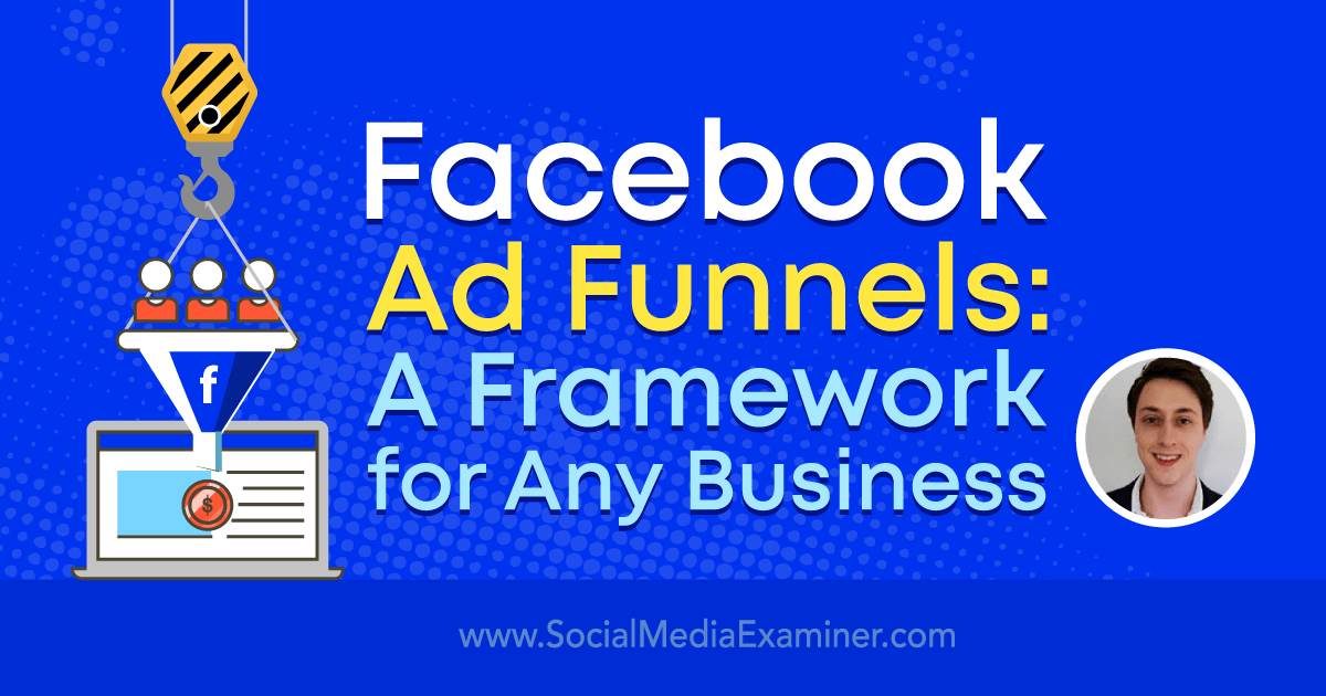 Facebook Ad Funnels: A Framework for Any Business