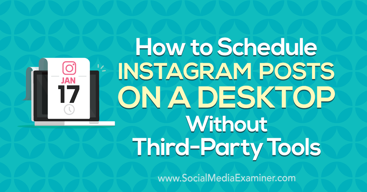 How to Schedule Instagram Posts on a Desktop Without Third-Party Tools