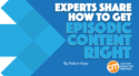 Experts Share How to Get Episodic Content Right