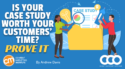 Is Your Case Study Worth Your Customers’ Time? Prove It
