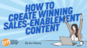 How to Create Winning Sales-Enablement Content