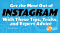 Get the Most Out of Instagram With These Tips, Tricks, and Expert Advice