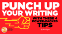 Punch Up Your Writing With These 4 Power-Packed Tips