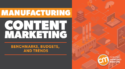 5 Things Manufacturing Marketers Can Do To Keep Their Content Marketing Momentum [New Research]
