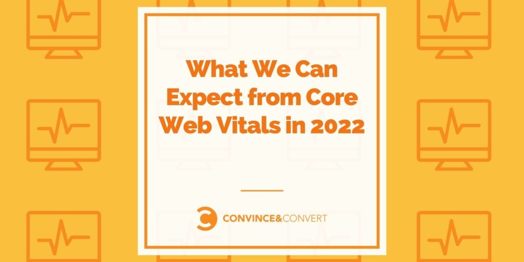 What We Can Expect from Core Web Vitals in 2022