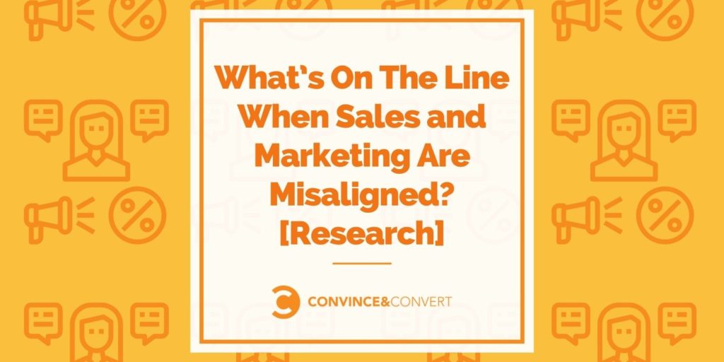 What’s On The Line When Sales and Marketing Are Misaligned? [Research]