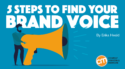 5 Steps To Find Your Brand Voice