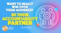 Want To Really Win Over Your Audience? Be Their Accountability Partner