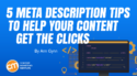 5 Meta Description Tips To Help Your Content Get the Clicks