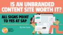 Is an Unbranded Content Site Worth It? All Signs Point to Yes at SAP